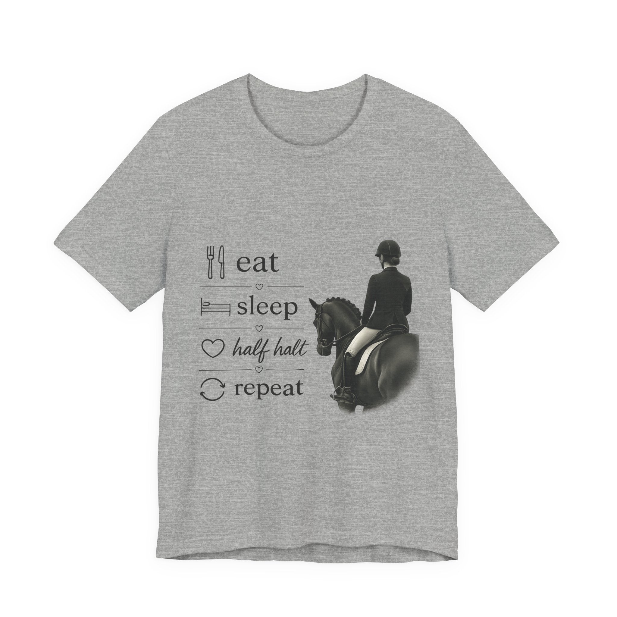 Eat Sleep Half Halt Repeat T-Shirt | Equestrian Horse Riding Tee