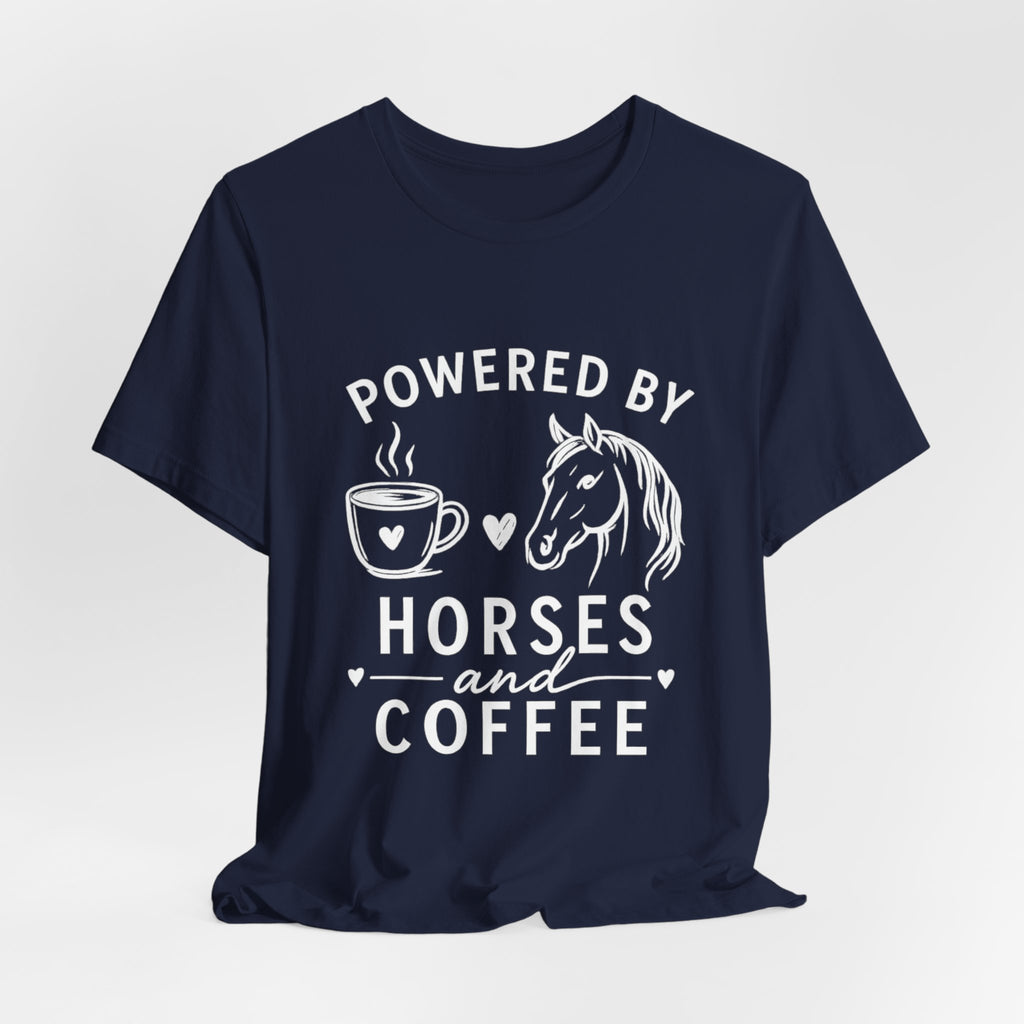 Horses and Coffee T-Shirt — "Powered by Horses and Coffee" Graphic Tee