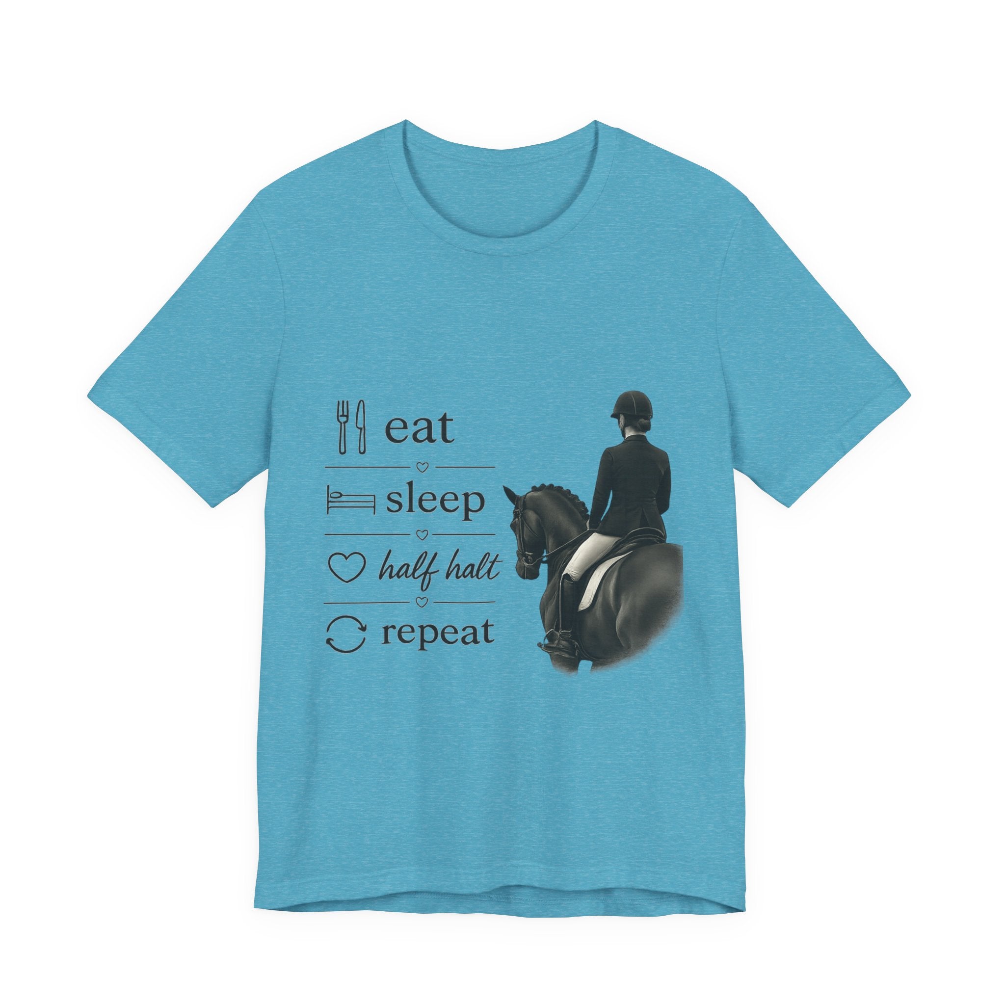 Eat Sleep Half Halt Repeat T-Shirt | Equestrian Horse Riding Tee