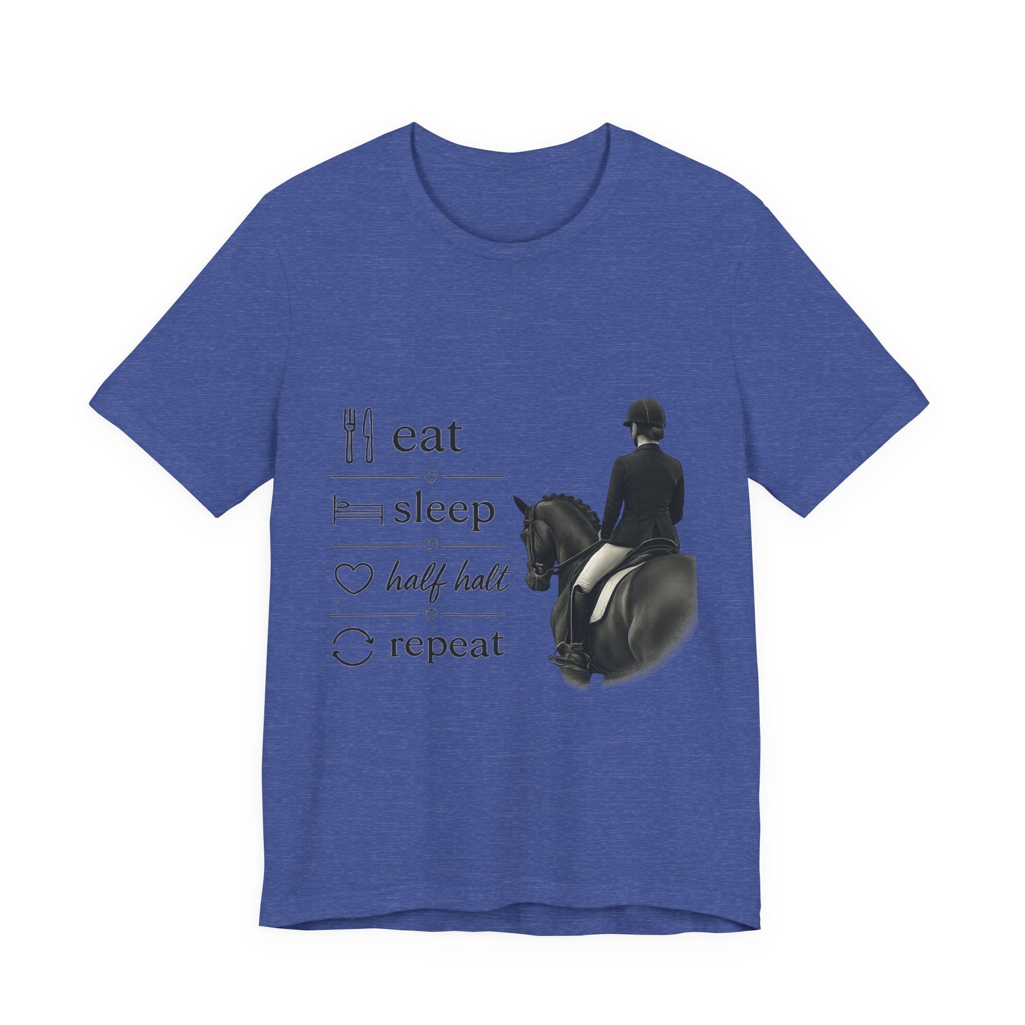 Eat Sleep Half Halt Repeat T-Shirt | Equestrian Horse Riding Tee