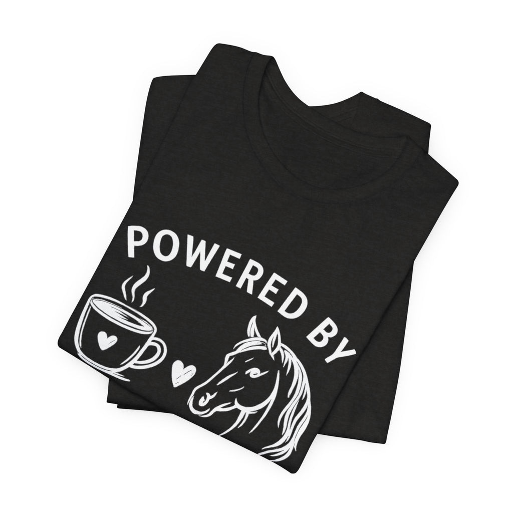 Horses and Coffee T-Shirt — "Powered by Horses and Coffee" Graphic Tee