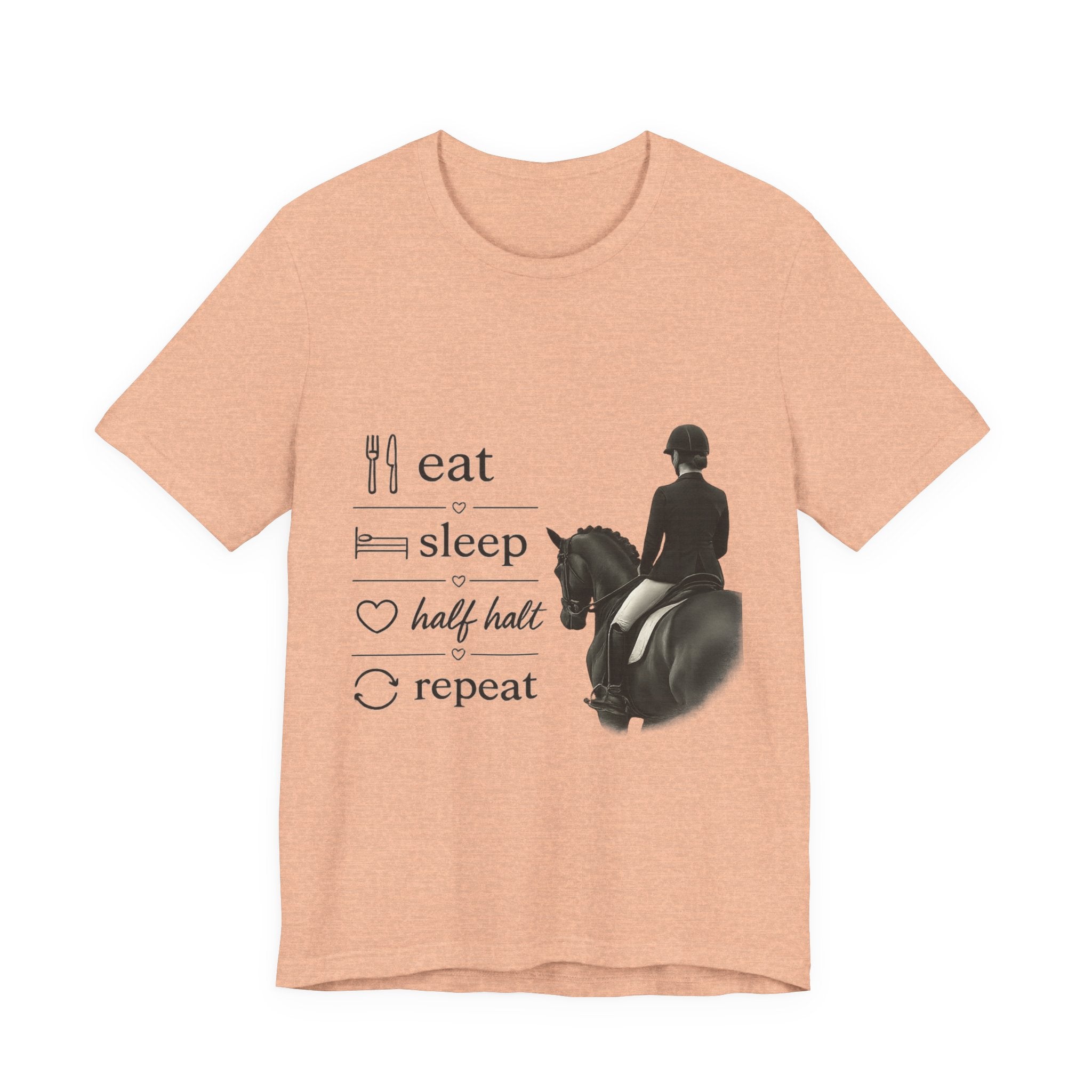 Eat Sleep Half Halt Repeat T-Shirt | Equestrian Horse Riding Tee