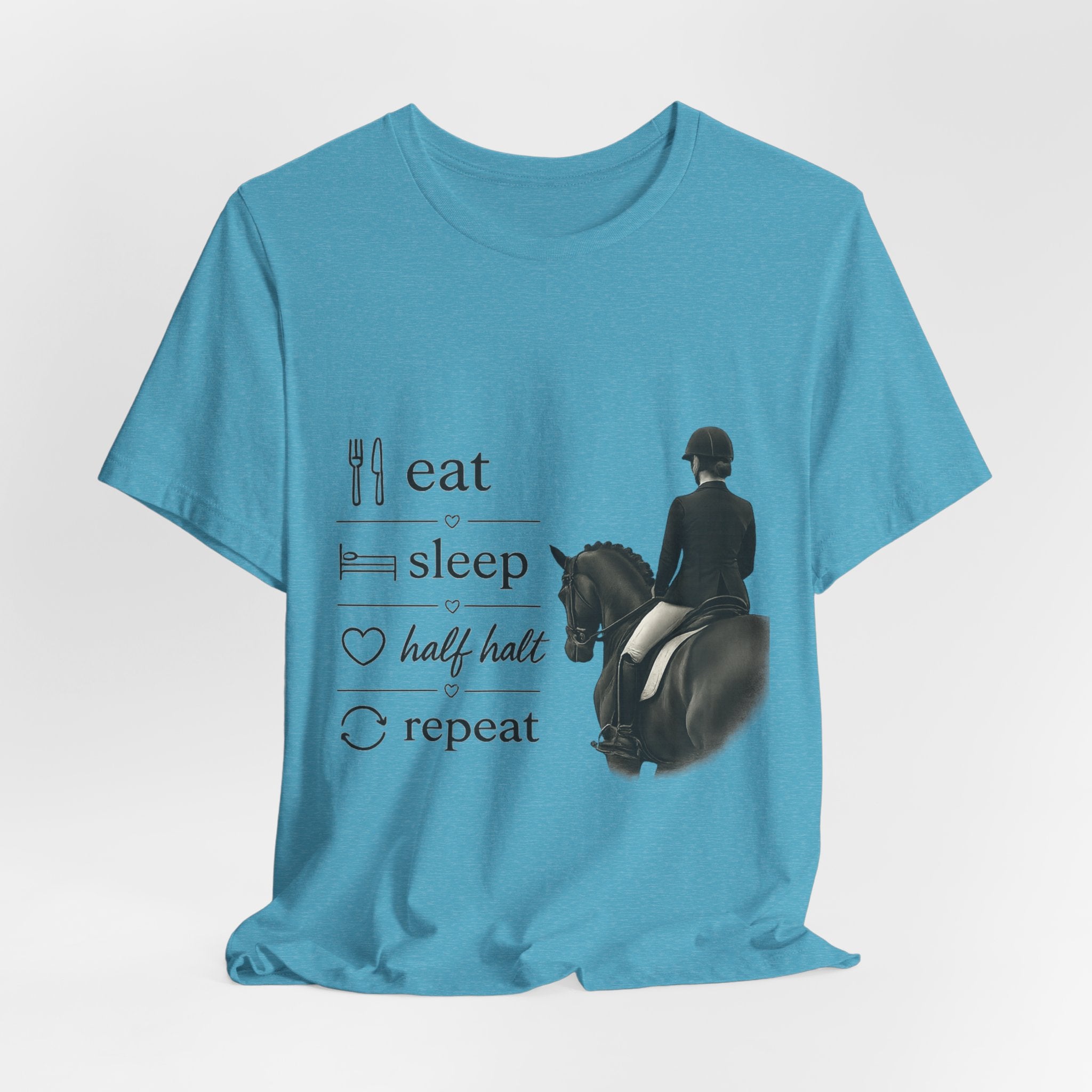 Eat Sleep Half Halt Repeat T-Shirt | Equestrian Horse Riding Tee