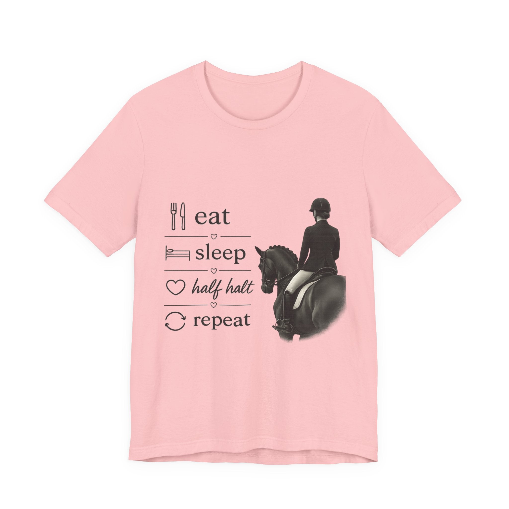 Eat Sleep Half Halt Repeat T-Shirt | Equestrian Horse Riding Tee